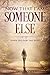 Now That I Am Someone Else