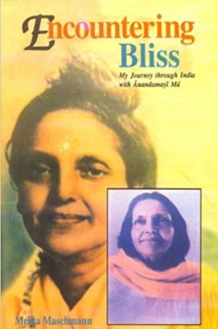 Encountering Bliss: My Journey through India with Anandamayi Ma (Paperback)