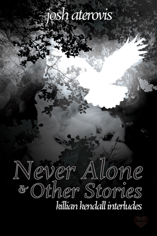 Never Alone and Other Stories: Killian Kendall Interludes (Paperback)