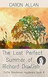 The Last Perfect Summer of Richard Dawlish (Dottie Manderson #4)