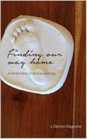 Finding Our Way Home: A family's story of life, love, and loss