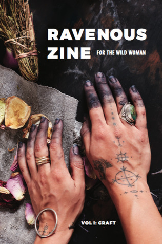 Ravenous Zine: For the Wild Woman - Vol. 1: Craft (Paperback)