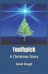 Toothpick: A Christmas Story