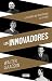 Los innovadores: Los genios...