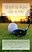 Golf is Fun,