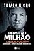 Do mil ao milhão: Sem cortar o cafezinho