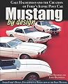 Mustang by Design: Gale Halderman and the Creation of Ford's Iconic Pony Car Mustang by Design: Gale Halderman and the Creation of Ford's Iconic Pony Car