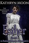 Esther (Rooksgrave Manor #1)
