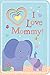 I Love Mommy!
