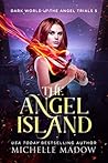The Angel Island by Michelle Madow
