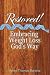 Restored!: Embracing Weight Loss God's Way