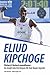 Eliud Kipchoge - History's fastest marathoner by Tait Hearps