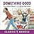 Something Good (Classic Munsch)