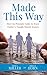 Made This Way: How to Prepa...