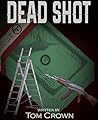 DEAD SHOT