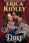Never Say Duke by Erica Ridley