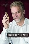Forbidden Health:...