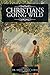 Christians Going Wild by Shon Shree Lewis