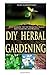 DIY Herbal Gardening by Alex Gardner
