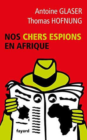 Nos chers espions en Afrique (Documents, 57) (French Edition)