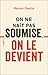 On ne naît pas soumise, on le devient by Manon Garcia