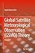 Global Satellite Meteorological Observation (GSMO) Theory by Stojce Dimov Ilcev