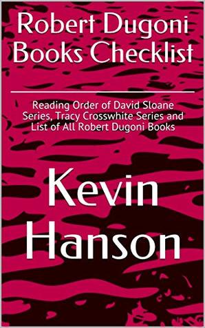 Robert Dugoni Books Checklist: Reading Order of David Sloane Series, Tracy Crosswhite Series and List of All Robert Dugoni Books (Kindle Edition)