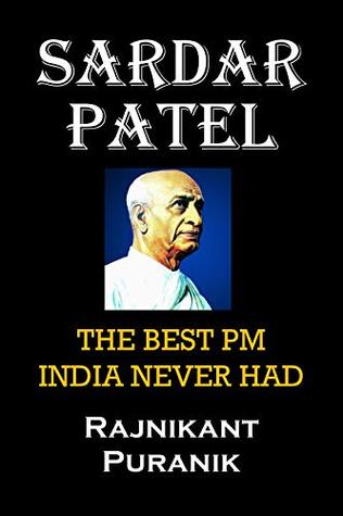 Sardar Patel : The Best PM India Never Had (Kindle Edition)