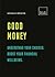 Good Money by Nathalie Spencer