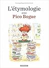 L'Etymologie avec Pico Bogue tome 1 by Dominique Roques
