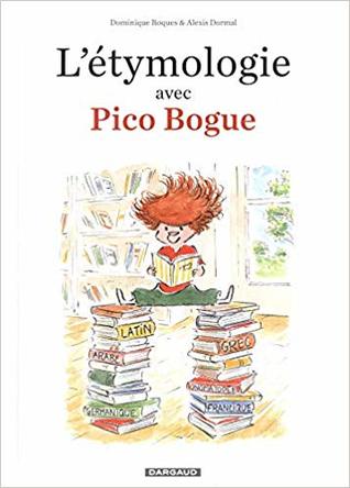 L'Etymologie avec Pico Bogue tome 1 (Hardcover)