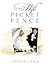 The Wife Picket Fence by Joyce Lewis