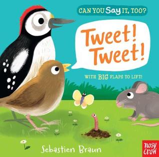 Can You Say It, Too? Tweet! Tweet! (Board Book)