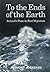 To The Ends Of The Earth by Anthony McGeehan To The Ends Of The Earth by Anthony McGeehan