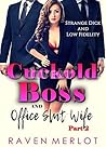 The Cuckold Boss and Office Slutwife Part Two by Raven Merlot