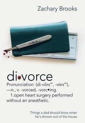 Divorce: Defined: Things a Dad Should Know When He's Thrown out of the House