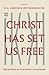 Christ Has Set Us Free: Preaching and Teaching Galatians (The Gospel Coalition)