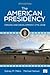 The American Presidency: Origins and Development, 1776-2018