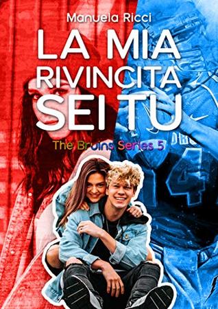 La mia rivincita sei tu (The Bruins Vol.5)