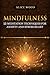 Mindfulness: 15 Meditation Techniques for Anxiety and Stress Relief (Mindfulness, Relaxation, Yoga, Meditation For Beginners, Happiness)