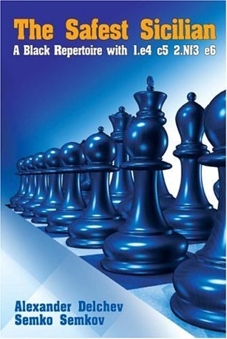 The Safest Sicilian: A Black Repertoire with 1.e4 c5 2.Nf3 e6 (Paperback)