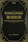 Sceneclopedia: Horror: Every Scene of 25 Horror Feature Films Sceneclopedia: Horror: Every Scene of 25 Horror Feature Films