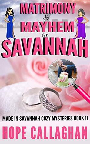 Matrimony & Mayhem (Made in Savannah #11)
