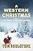 A Western Christmas: Two Gr...