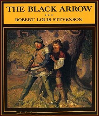 The Black Arrow; a Tale of Two Roses - (ANNOTATED) [Unabridged Content] [Critical] [Classics Literary]