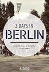 3 Days in Berlin:...
