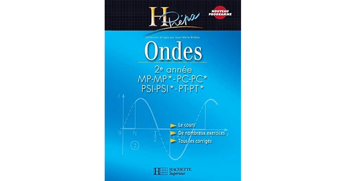 Ondes 2e Annee Mp Mp Pc Pc Psi Psi Pt Pt Cours Avec Exercices Corriges By Jean Marie Brebec