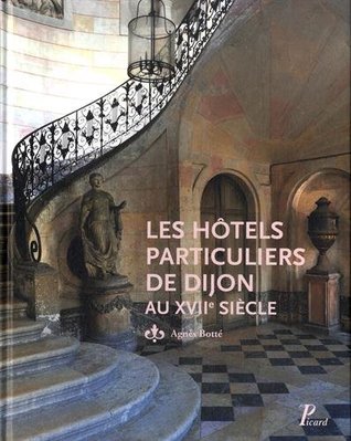 Les hôtels particuliers de Dijon au XVIIe siècle (Hardcover)