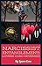 Narcissist Entanglement: Th...