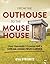 From the Outhouse to the Mouse House by Eva Steortz From the Outhouse to the Mouse House by Eva Steortz
